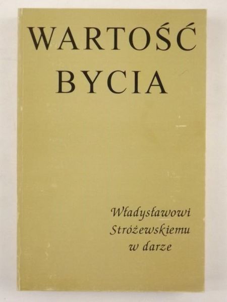Wartość bycia. Władysławowi Stróżewskiemu w darze