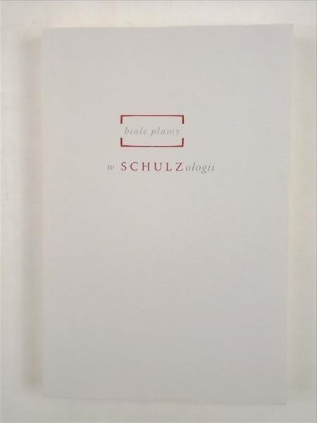 Kitowska - Łysiak Małgorzata (red.) - Białe plamy w schulzologii