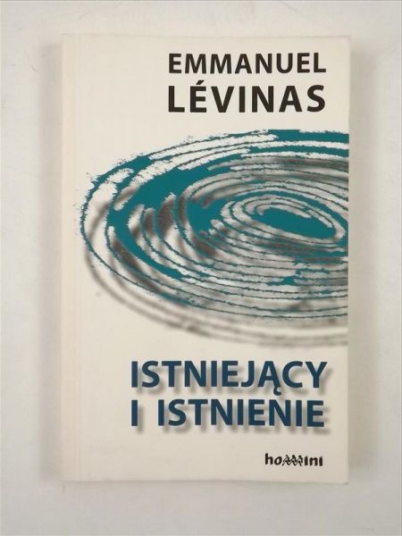 Levinas Emmanuel - Istniejący i istnienie