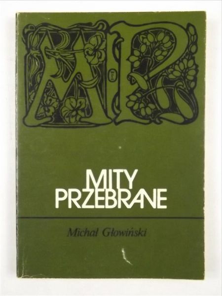 Głowiński Michał - Mity przebrane