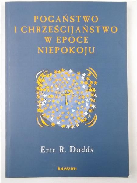Dodds Eric - Pogaństwo i chrześcijaństwo w epoce niepokoju