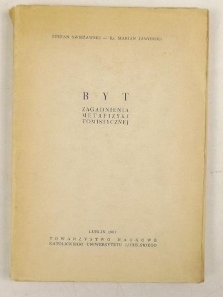 Swieżawski Stefan - Byt. Zagadnienia metafizyki tomistycznej