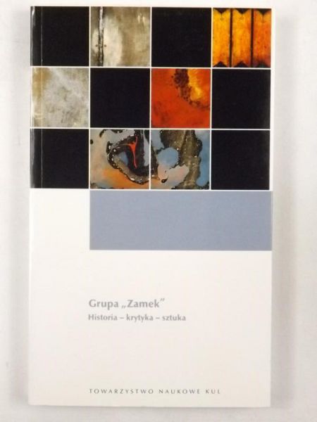 Grupa "Zamek". Historia, krytyka, sztuka.