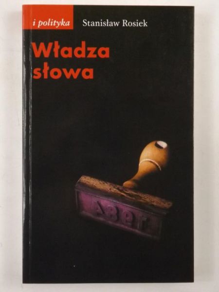 Rosiek Stanisław - Władza słowa