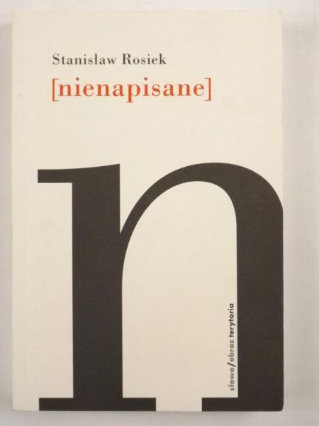 Rosiek Stanisław - Nienapisane