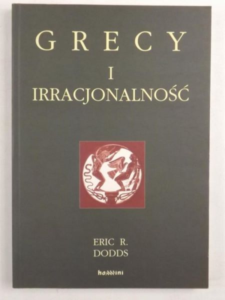 Dodds Eric R. - Grecy i irracjonalność