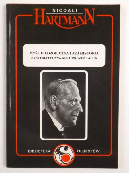 Hartman Nicoali - Myśl filozoficzna i jej historia. Systematyczna autoprezentacja