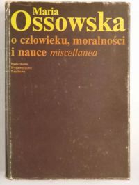 O człowieku, moralności i nauce miscellanea