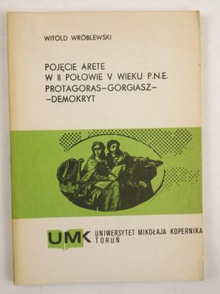 Pojęcie Arete w II połowie V wieku p.n.e. Protagoras-Gorgiasz-Demokryt