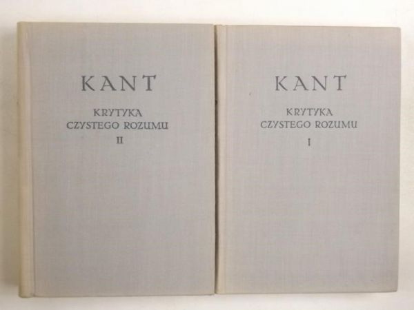 Immanuel Kant - Krytyka czystego rozumu Tom I - II, BKF przełożył Roman Ingarden