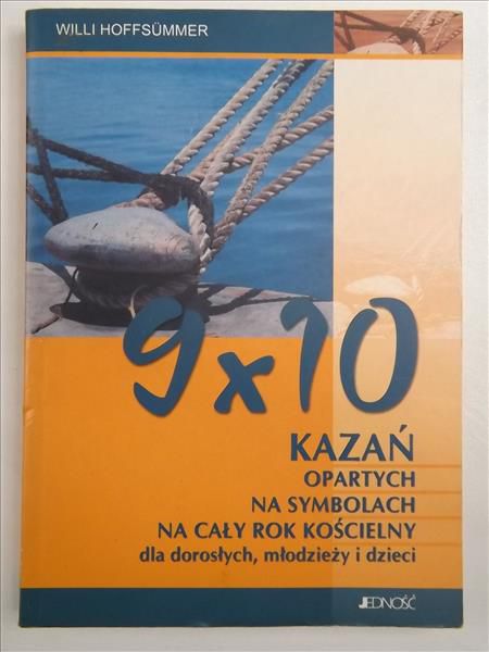 Hoffsummer Willi  - 9x10 kazań opartych na symbolach na cały rok kościelny dla dorosłych, młodzieży i dzieci