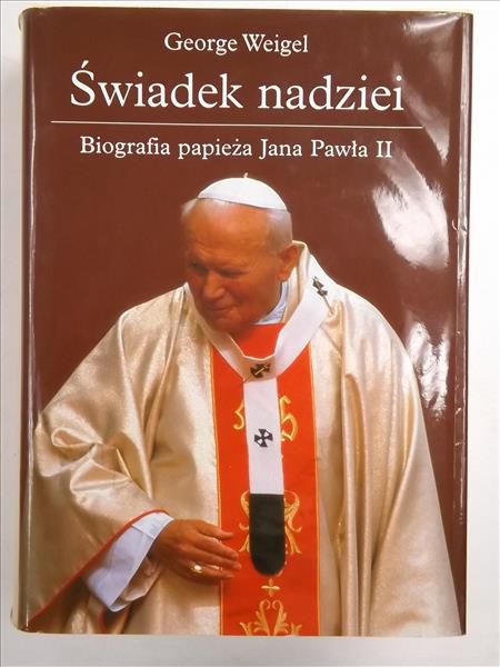 Świadek nadziei. Biografia Papieża Jana Pawła II