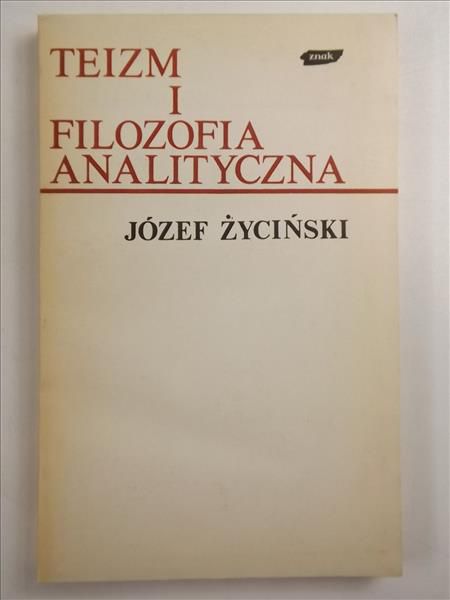 Teizm i filozofia analityczna, Tom I