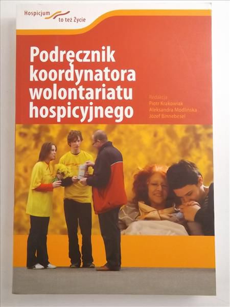 Krakowiak Piotr, Modlińska Aleksandra,    - Podręcznik koordynatora wolontariatu hospicyjnego