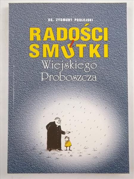 Radości i smutki wiejskiego proboszcza
