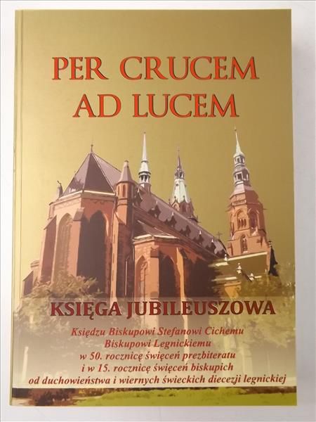 Per crucem ad lucem. Księga jubileuszowa