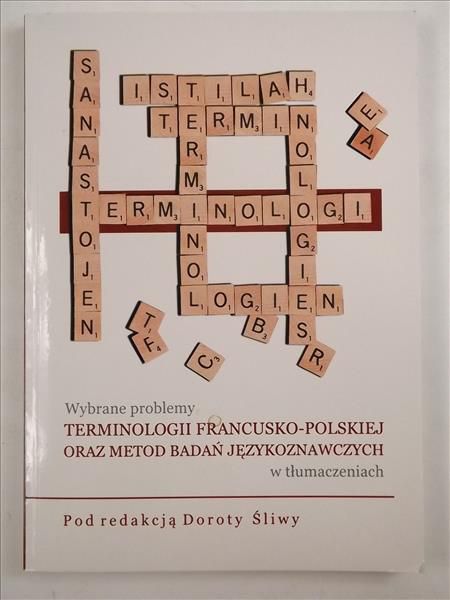 Wybrane problemy terminologii francusko-polskiej oraz metod badań językoznawczych w tłumaczeniach