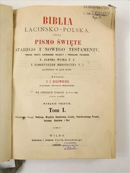 Biblia łacińsko - polska czyli Pismo Święte Starego i Nowego Testamentu T. I, 1896 r.
