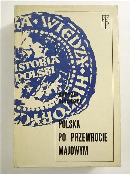 Ajnenkiel Andrzej - Polska po przewrocie majowym