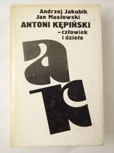 Jakubik Andrzej,   - Antoni Kępiński - człowiek i dzieło