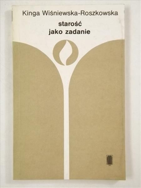 Wiśniewska-Roszkowska Kinga - Starość jako zadanie
