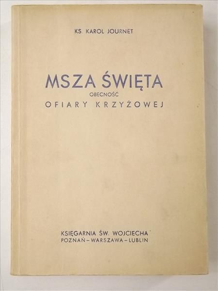 Journet Karol - Msza Święta. Obecność Ofiary Krzyżowej