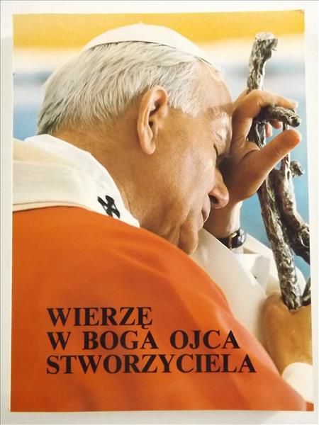 Jan Paweł II - Wierzę w Boga Ojca Stworzyciela