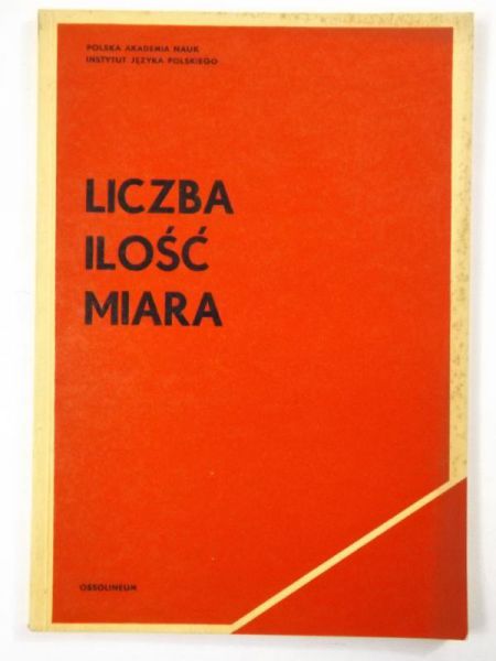 Liczba, ilość, miara. Materiały Konferencji Naukowej w Jadwisinie