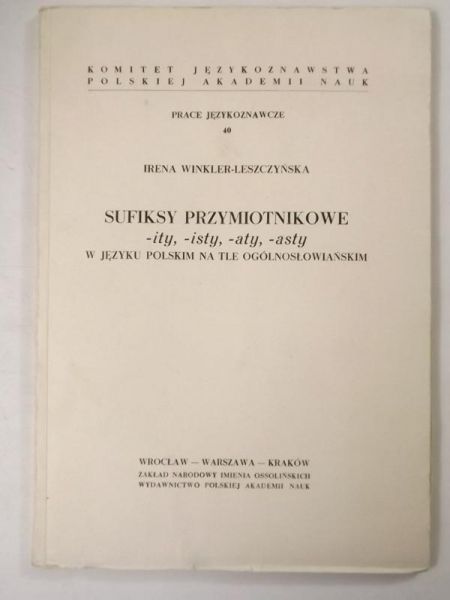 Sufiksy przymiotnikowe -ity, -isty, -aty, -asty w języku polskim na tle ogólnosłowiańskim