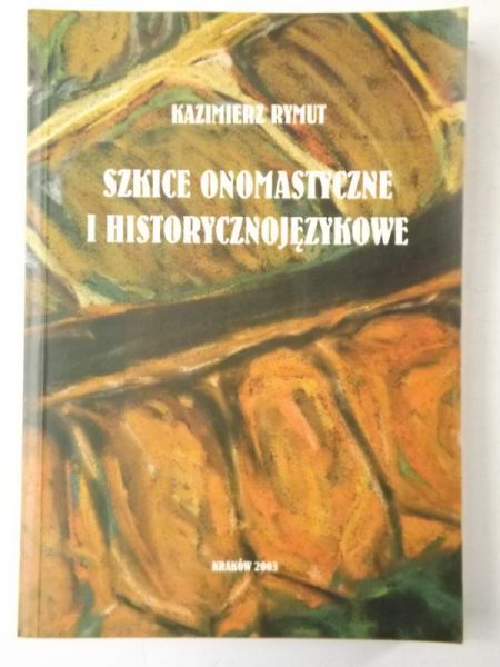 Szkice onomastyczne i historycznojęzykowe