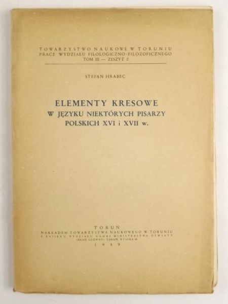 Elementy kresowe w języku niektórych pisarzy polskich XVI i XVII w., 1949 r.