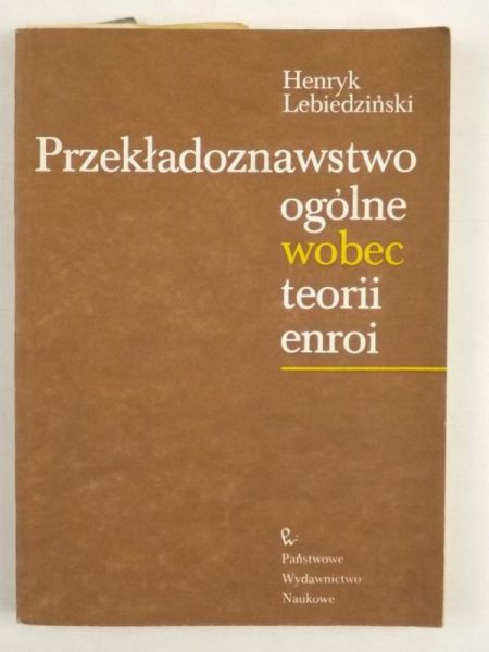 Przekładoznawstwo ogólne wobec teorii enroi