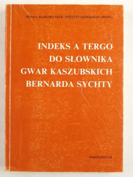 Indeks a tergo do Słownika gwar kaszubskich Bernarda Sychty