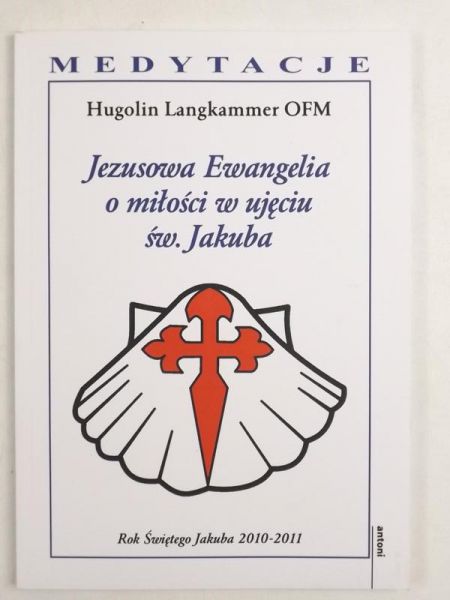 Langkammer Hugolin - Jezusowa Ewangelia o miłości w ujęciu św. Jakuba