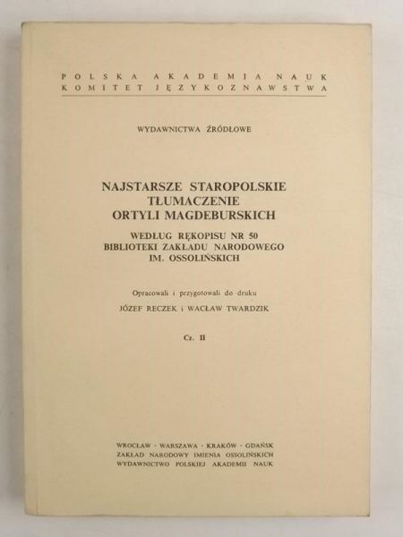 Reczek J.,    - Najstarsze staropolskie tłumaczenie Ortyli Magdeburskich cz. II