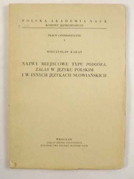 Karaś Mieczysław - Nazwy miejscowe typu Podgóra, Zalas w języku polskim i w innych językach słowiańskich