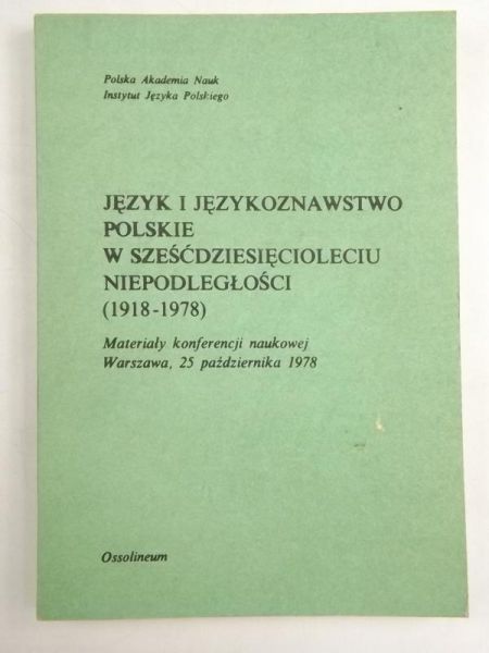 Język i językoznawstwo polskie w sześćdziesięcioleciu niepodległości (1918 - 1978)
