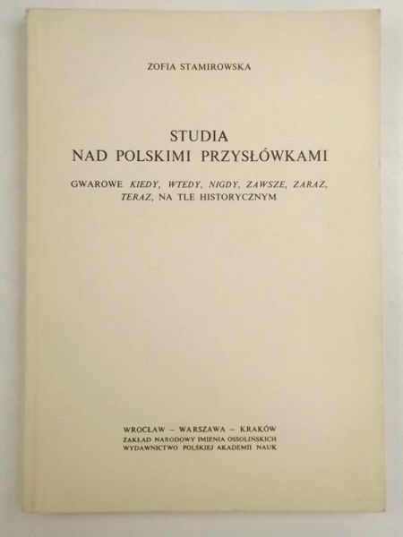 Stamirowska Zofia - Studia nad polskimi przysłówkami