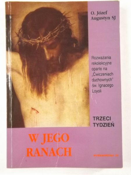 Józef Augustyn - W jego ranach. Trzeci tydzień