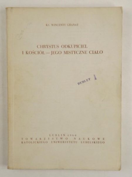 Granat Wincenty - Chrystus Odkupiciel i Kościół - jego mistyczne ciało