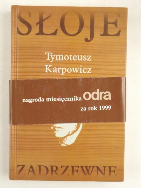Karpowicz Tymoteusz - Słoje zadrzewne