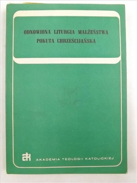 (red.) - Odnowiona liturgia małżeństwa. Pokuta chrześcijańska