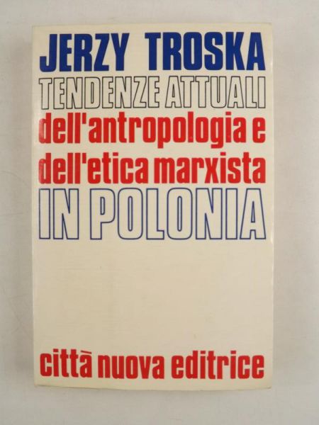 Tendenze Attuali Dell'Antropologia e Dell'Etica Marxista In Polonia