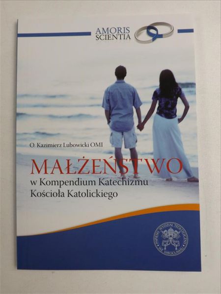 Lubowicki K. - Małżeństwo w kompendium Katechizmu Kościoła Katolickiego