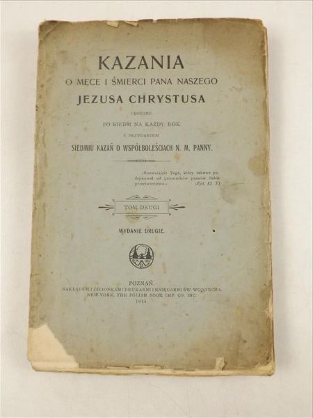 Kazania o męce i śmierci Pana naszego Jezusa Chrystusa, tom II, 1914 r.