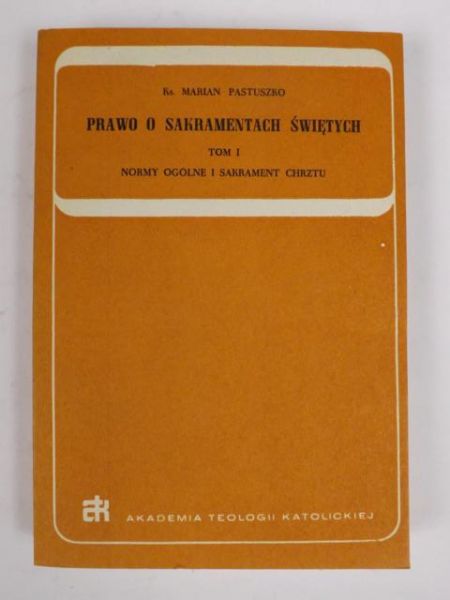 Pastuszko Marian - Prawo o Sakramentach Świętych