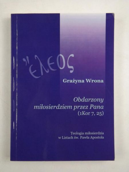 Obdarzony miłosierdziem przez Pana (1 Kor 7, 25)