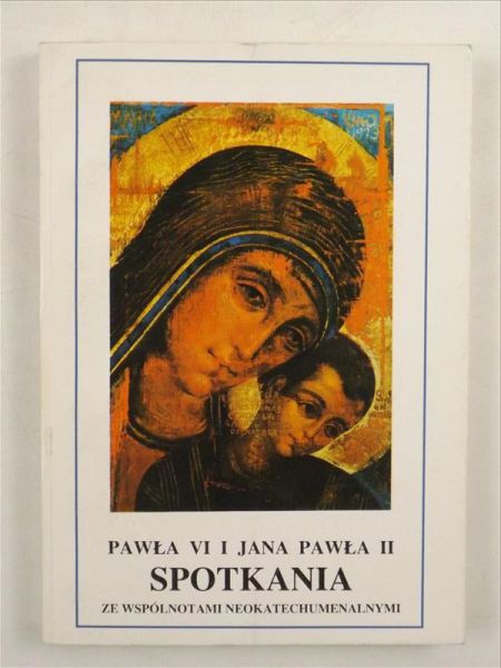 Pawła VI i Jana Pawła II spotkania ze wspólnotami neokatechumenalnymi