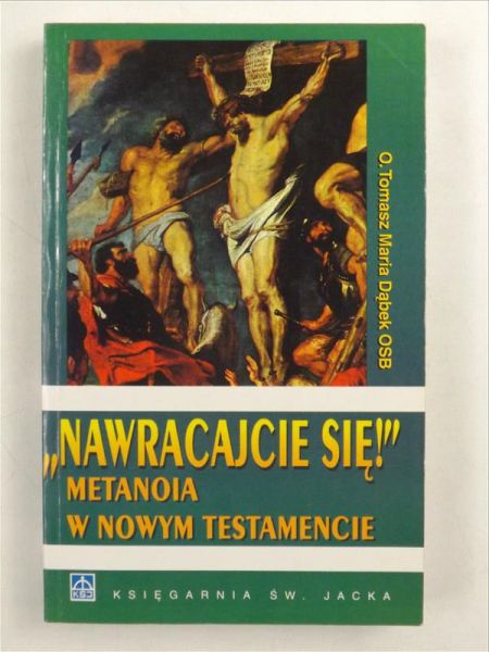 Nawracajcie się. Metanoia w Nowym Testamencie