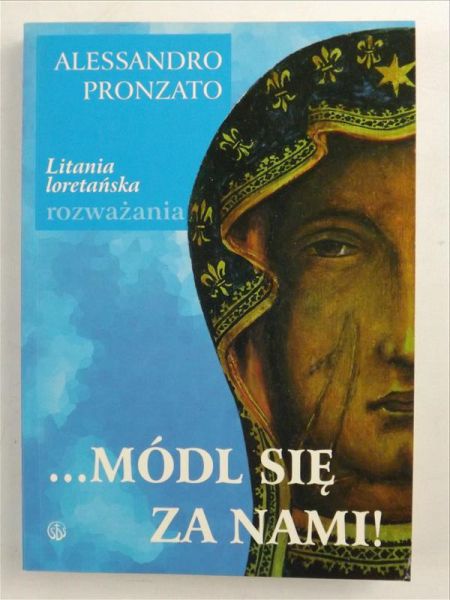 Módl się za nami. Litania loretańska rozważania